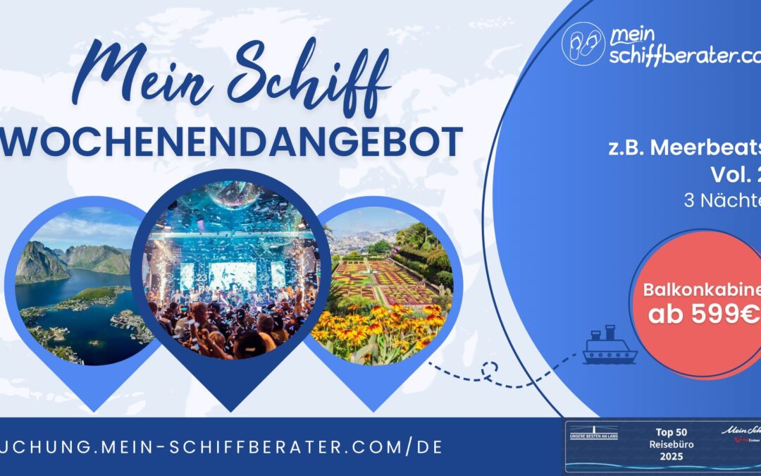 Freitag, Fernweh, Mein Schiff® Wochenendangebot: Diese 3 Routen sind dein Ticket ins Urlaubsglück!