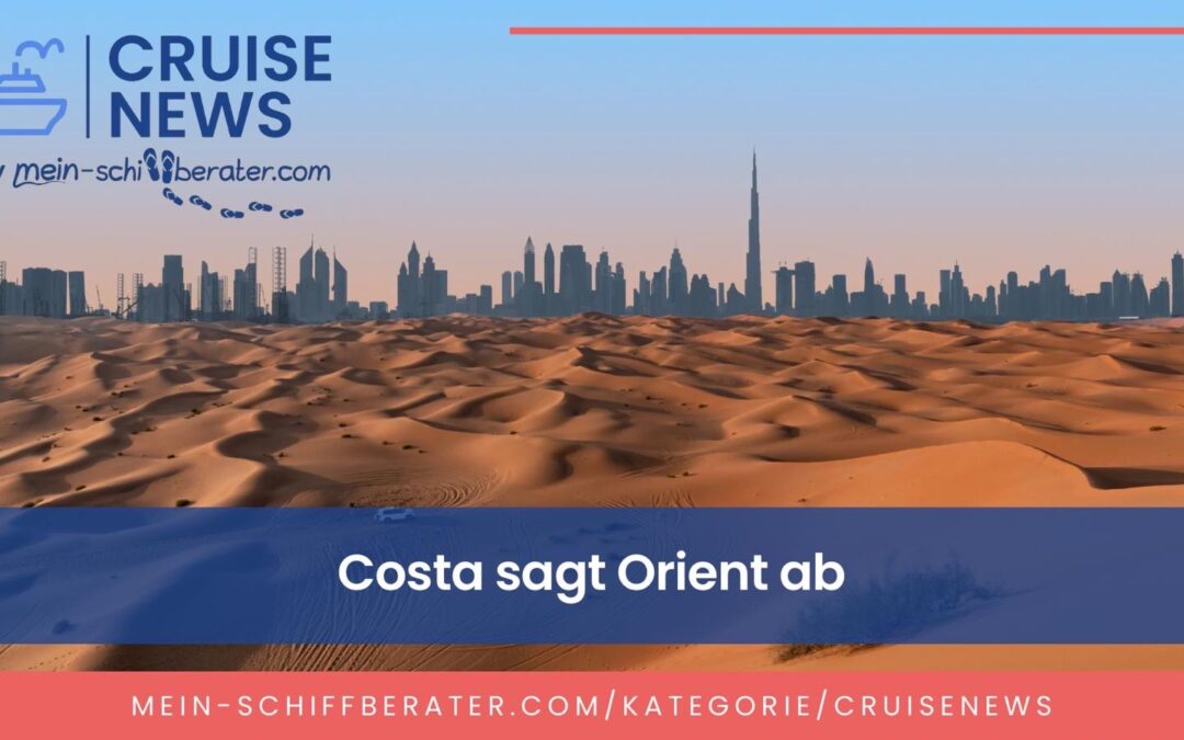 Costa sagt kommende Orientsaison ab